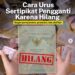 Begini Cara Urus Sertifikat yang Hilang Untuk Dapat Pengganti